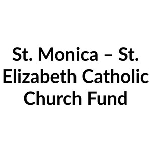 St. Monica – St. Elizabeth Catholic Church Fund